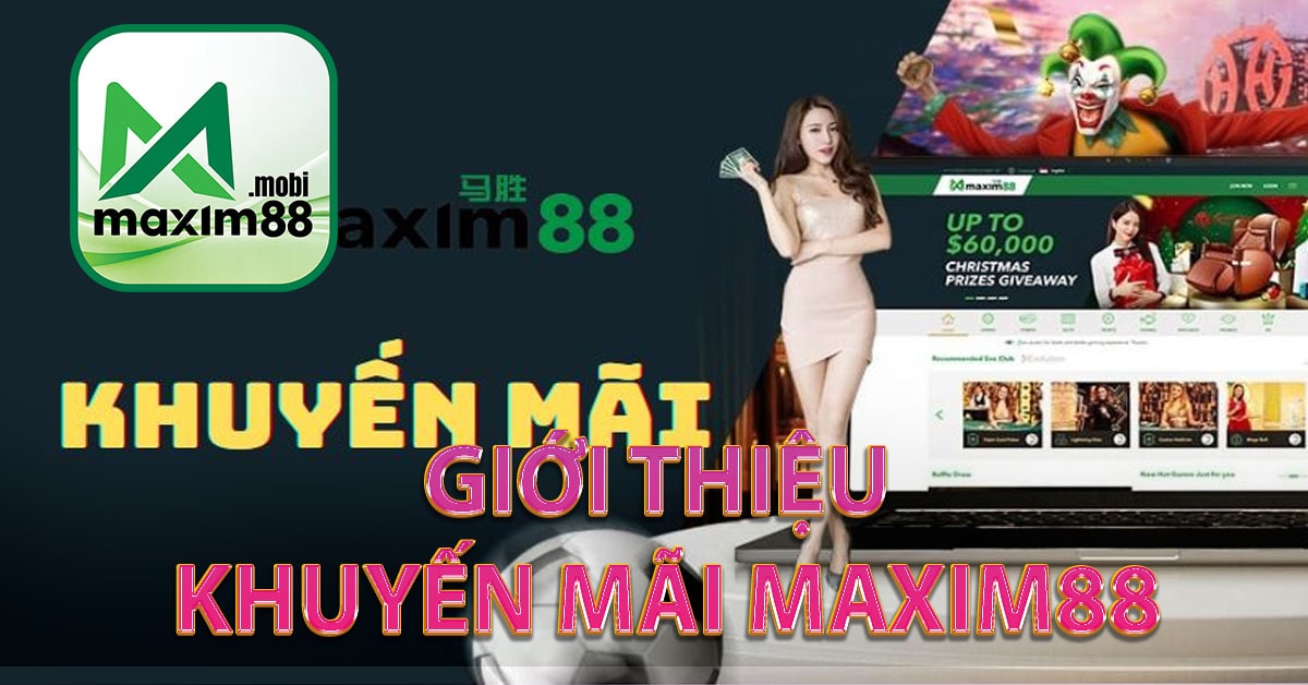 Giới thiệu khuyến mãi maxim88